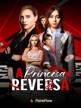 Assistir A Princesa Reversa Grátis Online | iCinePlay