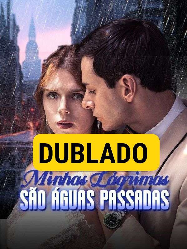 Assistir Minhas lágrimas são águas passadas Grátis Online | iCinePlay