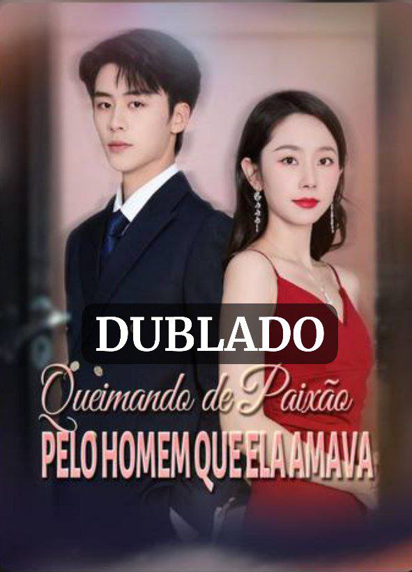Assistir Queimando de paixão pelo homem que ela amava Grátis Online | iCinePlay