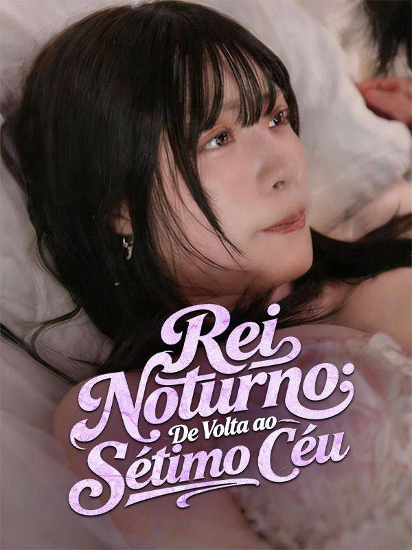 Rei Noturno: De Volta ao Sétimo Céu — Compre por R$3,00 | iCine Store
