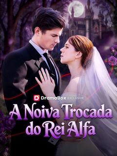 A Noiva Trocada do Rei Alfa — Compre por R$3,00 | iCine Store