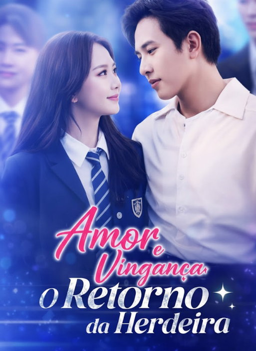 Amor e Vingança: O Retorno da Herdeira — Compre por R$3,00 | iCine Store