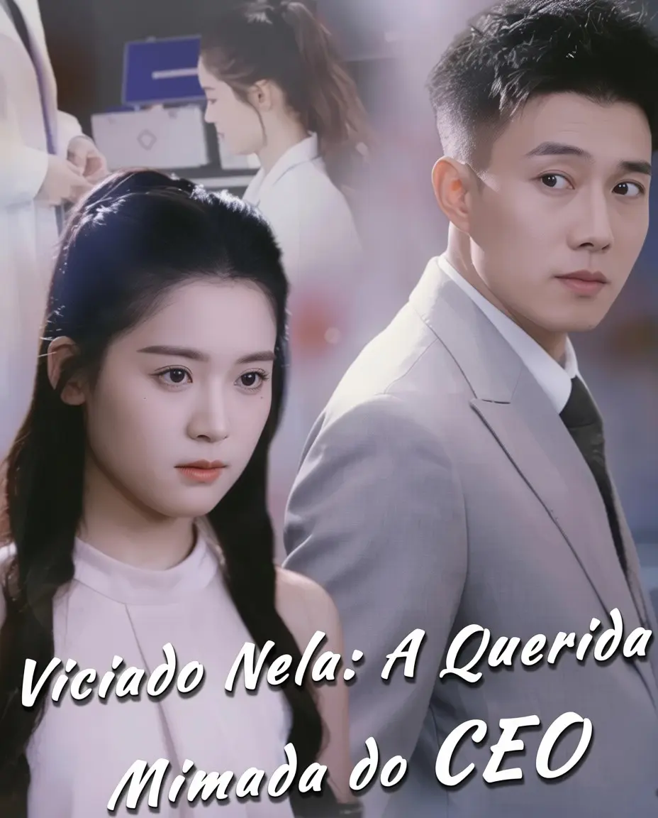 Assistir Viciado Nela: A Querida Mimada do CEO Grátis Online | iCinePlay