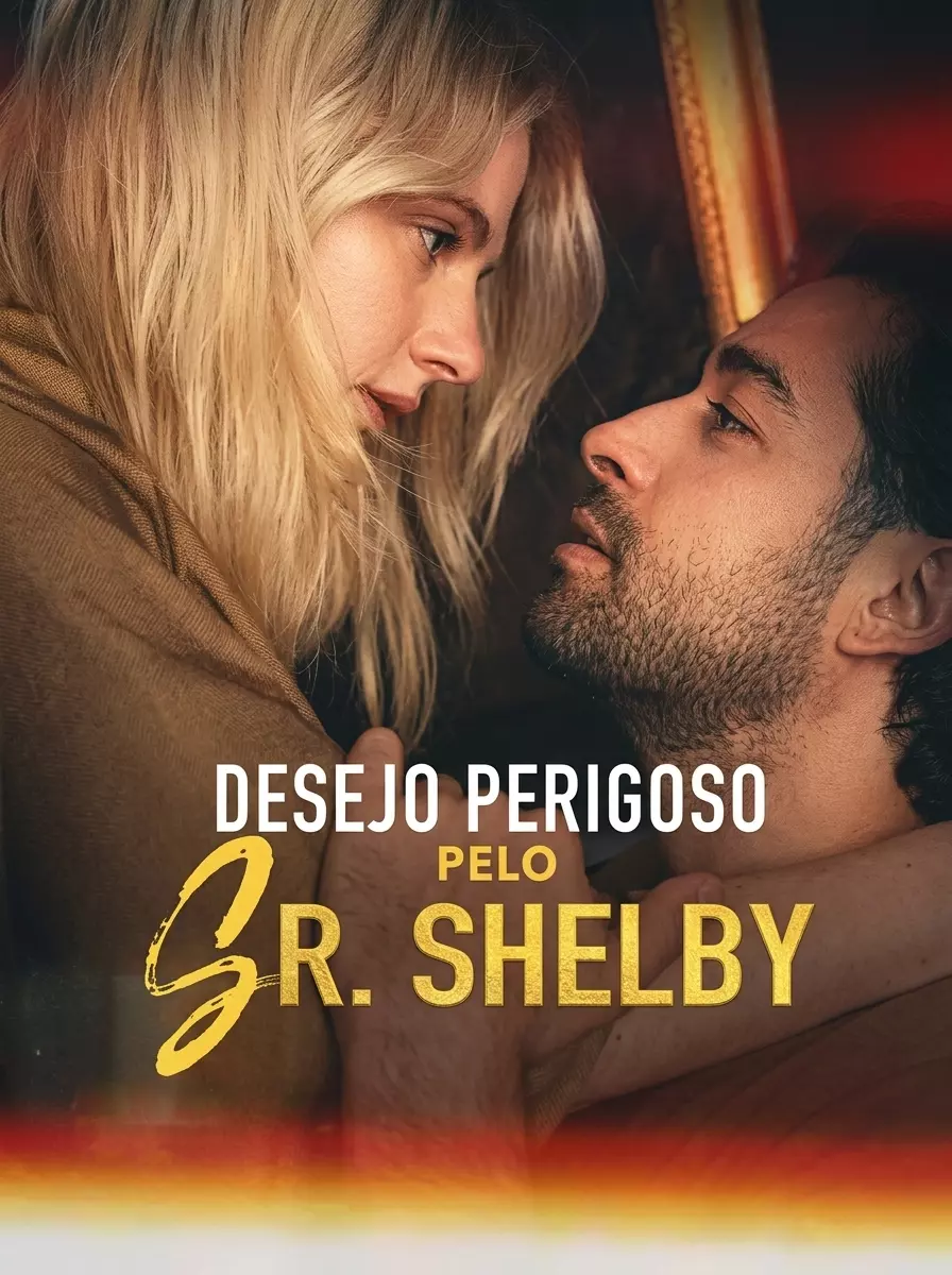 Desejo Perigoso pelo Sr. Shelby — Compre por R$3,00 | iCine Store